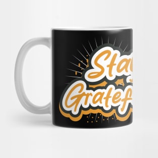 Stay Greatful Mug